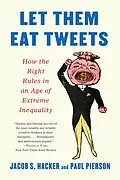 E-Book (epub) Let them Eat Tweets von Jacob S. Hacker, Paul Pierson