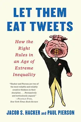 E-Book (epub) Let them Eat Tweets von Jacob S. Hacker, Paul Pierson