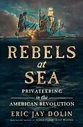 E-Book (epub) Rebels at Sea von Eric Jay Dolin