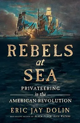 E-Book (epub) Rebels at Sea von Eric Jay Dolin