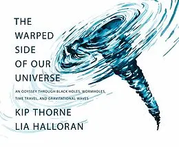 E-Book (epub) The Warped Side of Our Universe von Kip Thorne