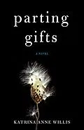 E-Book (epub) Parting Gifts von Katrina Anne Willis