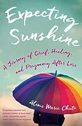 E-Book (epub) Expecting Sunshine von Alexis Marie Chute
