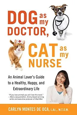 E-Book (epub) Dog as My Doctor, Cat as My Nurse von Carlyn Montes De Oca