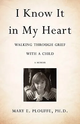 E-Book (epub) I Know It in My Heart von Mary E. Plouffe