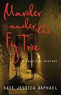 E-Book (epub) Murder Under the Fig Tree von Kate Jessica Raphael