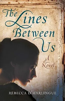 E-Book (epub) The Lines Between Us von Rebecca D'Harlingue