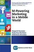 E-Book (epub) M-Powering Marketing in a Mobile World von Syagnik Banerjee, Ruby Roy Dholakia, Nikhilesh Dholakia