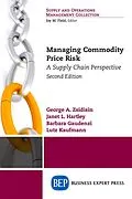 E-Book (epub) Managing Commodity Price Risk von George A. Zsidisin, Janet L. Hartley, Barbara Gaudenzi