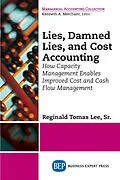 E-Book (epub) Lies, Damned Lies, and Cost Accounting von Reginald Tomas Lee