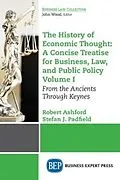 E-Book (epub) The History of Economic Thought: A Concise Treatise for Business, Law, and Public Policy Volume I von Robert Ashford, Stefan J. Padfield