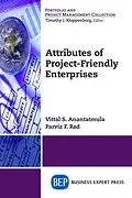 E-Book (epub) Attributes of Project-Friendly Enterprises von Vittal S. Anantatmula, Parviz F. Rad