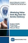Kartonierter Einband Obtaining Value from Big Data for Service Delivery von Stephen H. Kaisler, Frank Armour, J. Alberto Espinosa