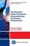E-Book (epub) The Essential Guide to Business Communication for Finance Professionals von Jason L. Snyder, Lisa A. C. Frank