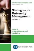 E-Book (epub) Strategies for University Management, Volume II von J. Mark Munoz, Neal King