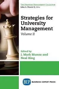 E-Book (epub) Strategies for University Management, Volume II von J. Mark Munoz, Neal King