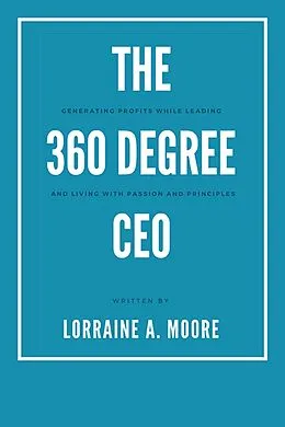 E-Book (epub) The 360 Degree CEO von Lorraine A. Moore