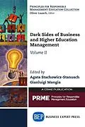 E-Book (epub) Dark Sides of Business and Higher Education Management, Volume II von Agata Stachowicz-Stanusch, Gianluigi Mangia