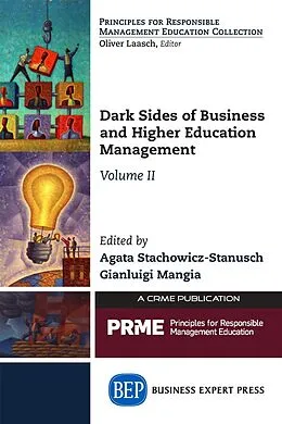 E-Book (epub) Dark Sides of Business and Higher Education Management, Volume II von Agata Stachowicz-Stanusch, Gianluigi Mangia