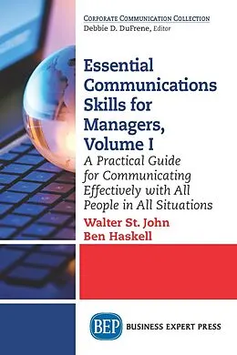 E-Book (epub) Essential Communications Skills for Managers, Volume I von Walter St. John, Ben Haskell