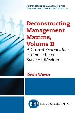 E-Book (epub) Deconstructing Management Maxims, Volume II von Kevin Wayne