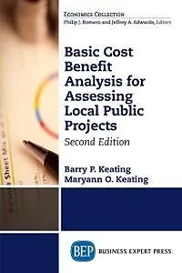 E-Book (epub) Basic Cost Benefit Analysis for Assessing Local Public Projects, Second Edition von Barry P. Keating, Maryann O. Keating