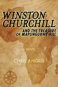 E-Book (epub) Winston Churchill and the Treasure of Mapungubwe Hill von Chris Angus
