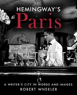 E-Book (epub) Hemingway's Paris von Robert Wheeler, Frederick A. Schwarz