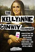 E-Book (epub) The Kellyanne Conway Technique von Jarret Berenstein