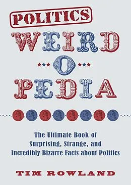 E-Book (epub) Politics Weird-o-Pedia von Tim Rowland