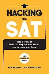 eBook (epub) Hacking the SAT de Jason Breitkopf, Neil Khaund