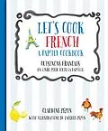 E-Book (epub) Let's Cook French, A Family Cookbook von Claudine Pepin