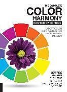 Couverture cartonnée The Complete Color Harmony, Pantone Edition de Leatrice Eiseman