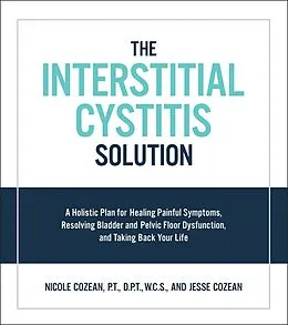 E-Book (epub) The Interstitial Cystitis Solution von Nicole Cozean, Jesse Cozean