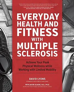 E-Book (epub) Everyday Health and Fitness with Multiple Sclerosis von David Lyons, Jacob Sloane