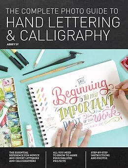 E-Book (epub) The Complete Photo Guide to Hand Lettering and Calligraphy von Abbey Sy