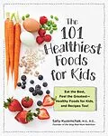 E-Book (epub) 101 Healthiest Foods for Kids von Sally Kuzemchak