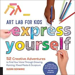 E-Book (epub) Art Lab for Kids: Express Yourself von Susan Schwake