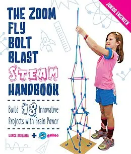 E-Book (epub) The Zoom, Fly, Bolt, Blast STEAM Handbook von Lance Akiyama, Galileo Learning