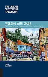 Kartonierter Einband The Urban Sketching Handbook Working with Color: Volume 7 von Shari Blaukopf