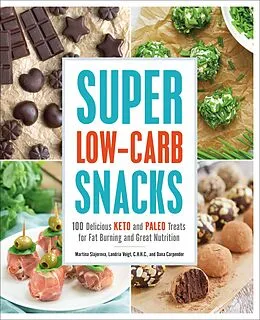 E-Book (epub) Super Low-Carb Snacks von Martina Slajerova, Dana Carpender, Landria Voigt