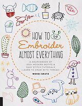 eBook (epub) How to Embroider Almost Everything de Wendi Gratz