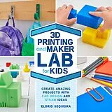 E-Book (epub) 3D Printing and Maker Lab for Kids von Eldrid Sequeira