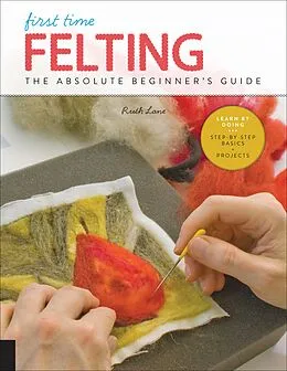 E-Book (epub) First Time Felting von Ruth Lane