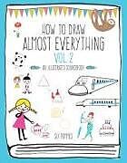 Couverture cartonnée How to Draw Almost Everything Volume 2 de Six Pommes