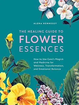 E-Book (epub) The Healing Guide to Flower Essences von Alena Hennessy