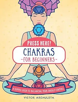 E-Book (epub) Press Here! Chakras for Beginners von Victor Archuleta