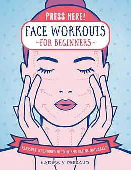E-Book (epub) Press Here! Face Workouts for Beginners von Nadira V Persaud