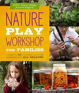 PDF Nature Play Workshop for Families von Monica Wiedel-Lubinski, Karen Madigan