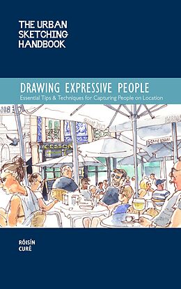 eBook (epub) The Urban Sketching Handbook Drawing Expressive People de Róisín Curé
